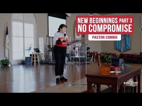 New Beginnings (Part 3) No Compromise - Pastor Connie