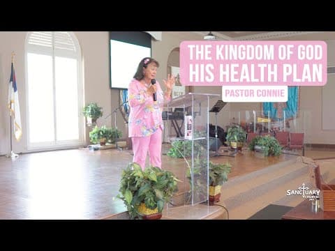 His Health Plan (The Kingdom of God) - Pastor Connie