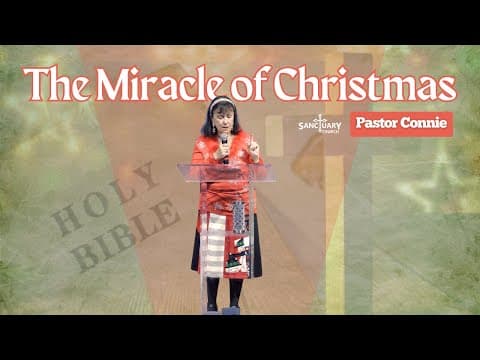 The Miracle of Christmas - Pastor Connie