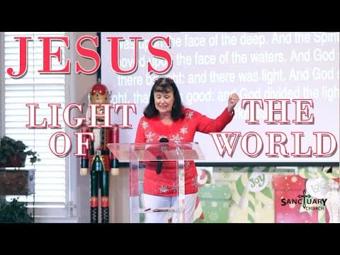 Jesus (Light of the World) - Pastor Connie | Sanctuary Church of Jacksonville
