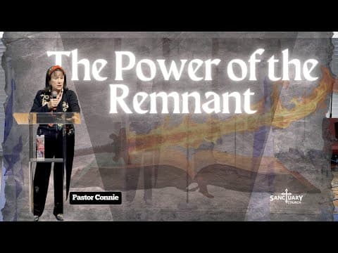 The Power of the Remnant - Pastor Connie