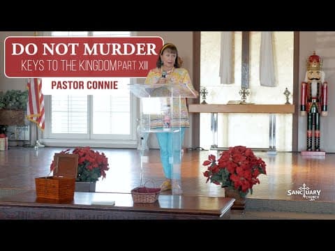 Do Not Murder (Keys to the Kingdom XIII) - Pastor Connie
