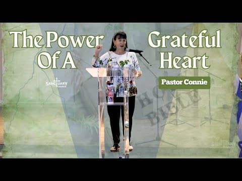 The Power Of A Grateful Heart - Pastor Connie