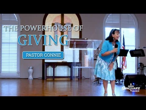 The Powerhouse of Giving - Pastor Connie