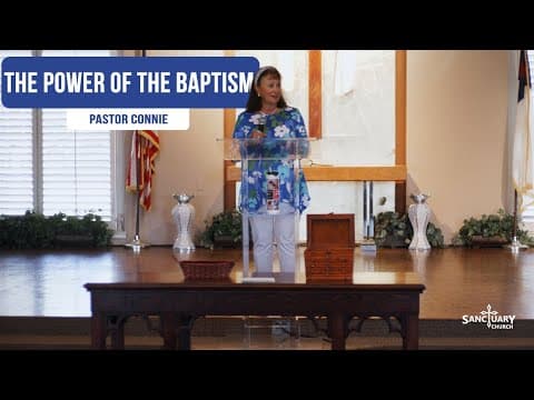 The Power of the Baptism - Pastor Connie