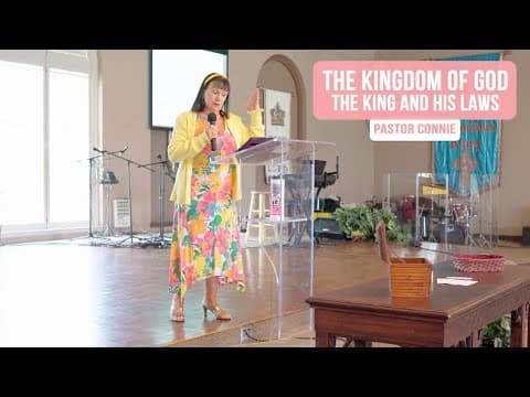The Kingdom Of God - The King and His Laws | Pastor Connie