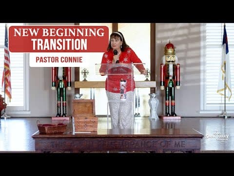 Transition (New Beginnings) - Pastor Connie