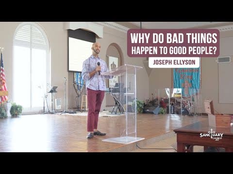 Why Do Bad Things Happen To Good People? - Joseph Ellyson