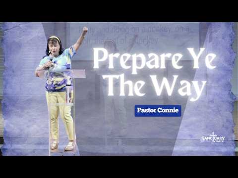 Prepare Ye The Way - Pastor Connie